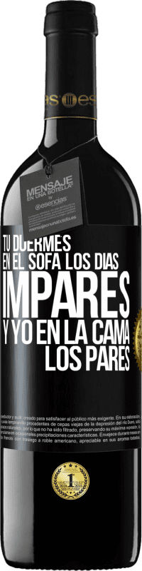 «Tú duermes en el sofá los días impares y yo en la cama los pares» Edición RED MBE Reserva