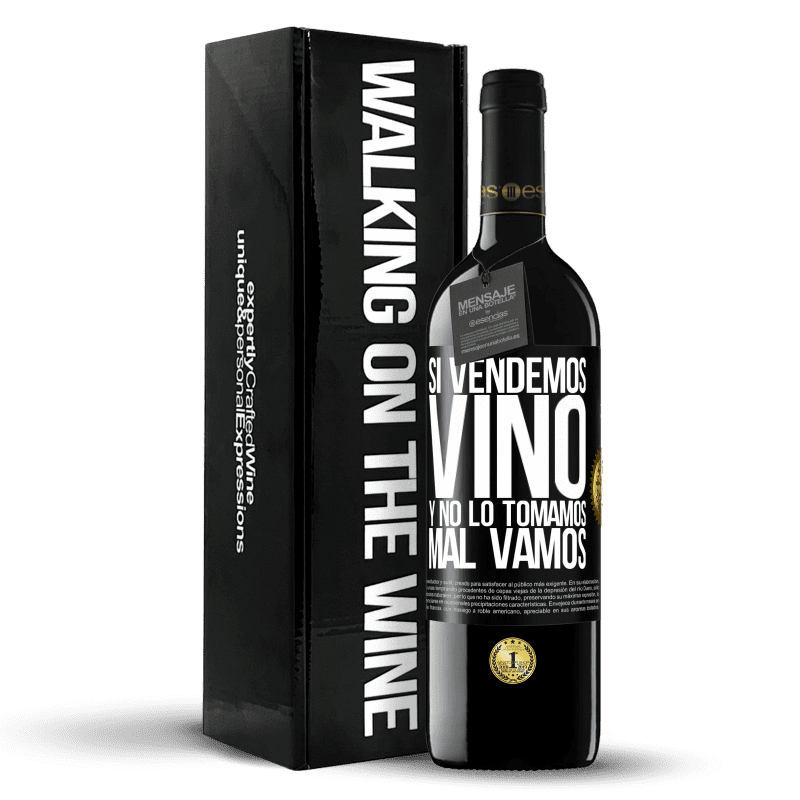 39,95 € Envío gratis | Vino Tinto Edición RED MBE Reserva Si vendemos vino, y no lo tomamos, mal vamos Etiqueta Negra. Etiqueta personalizable Reserva 12 Meses Cosecha 2016 Tempranillo