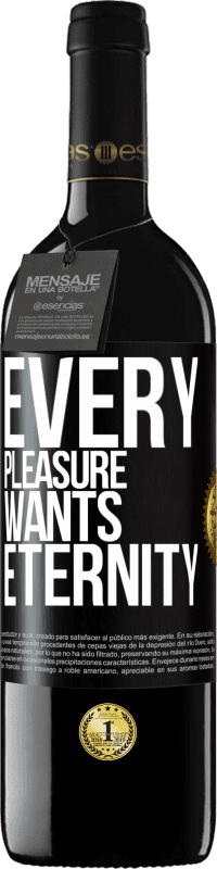 24,95 € Free Shipping | Red Wine RED Edition Crianza 6 Months Every pleasure wants eternity Black Label. Customizable label Aging in oak barrels 6 Months Harvest 2019 Tempranillo