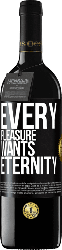 «Every pleasure wants eternity» RED Edition MBE Reserve