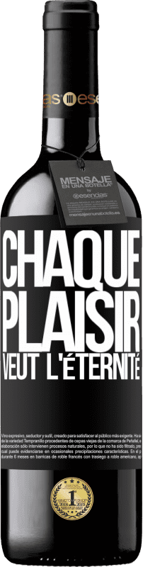 39,95 € | Vin rouge Édition RED MBE Réserve Chaque plaisir veut l'éternité Étiquette Noire. Étiquette personnalisable Réserve 12 Mois Récolte 2015 Tempranillo