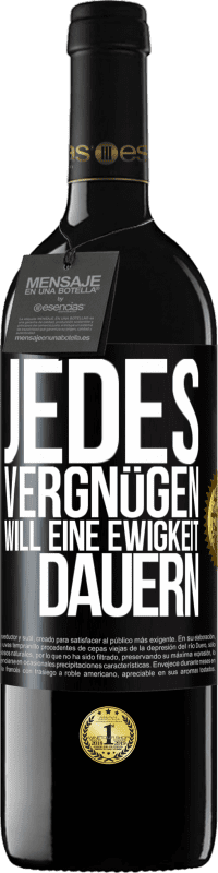 «Jedes Vergnügen will eine Ewigkeit dauern» RED Ausgabe MBE Reserve