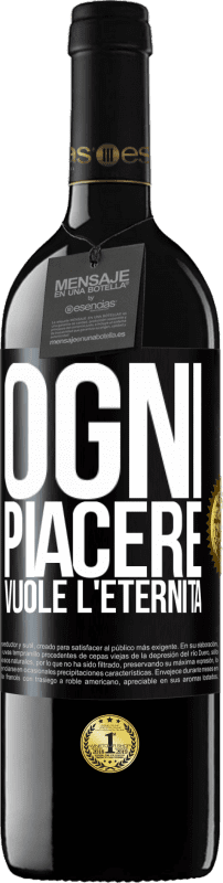 39,95 € | Vino rosso Edizione RED MBE Riserva Ogni piacere vuole l'eternità Etichetta Nera. Etichetta personalizzabile Riserva 12 Mesi Raccogliere 2015 Tempranillo