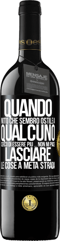 39,95 € | Vino rosso Edizione RED MBE Riserva Quando noto che piaccio a qualcuno, cerco di piacergli di peggio ... Non mi piace lasciare le cose a metà strada Etichetta Nera. Etichetta personalizzabile Riserva 12 Mesi Raccogliere 2014 Tempranillo