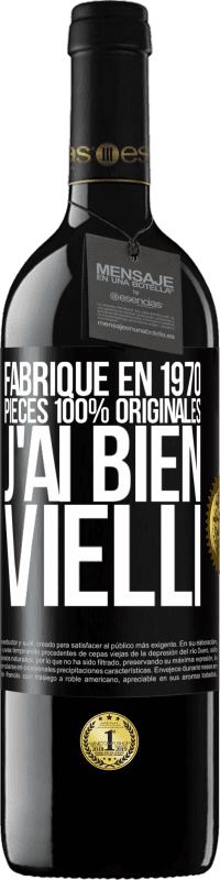«Fabriqué en 1970, pièces 100% originales. J'ai bien vielli» Édition RED MBE Réserve