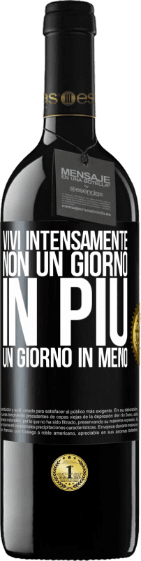 39,95 € | Vino rosso Edizione RED MBE Riserva Vivi intensamente, non un giorno in più, un giorno in meno Etichetta Nera. Etichetta personalizzabile Riserva 12 Mesi Raccogliere 2015 Tempranillo