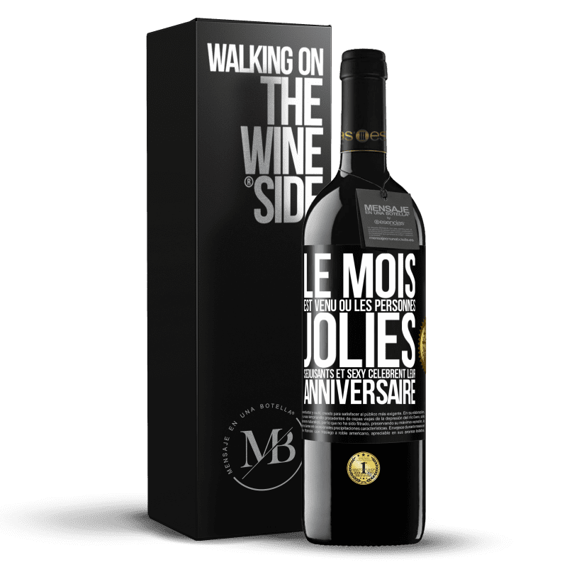 39,95 € Envoi gratuit | Vin rouge Édition RED MBE Réserve Le mois est venu où les personnes jolies, séduisants et sexy célèbrent leur anniversaire Étiquette Noire. Étiquette personnalisable Réserve 12 Mois Récolte 2015 Tempranillo