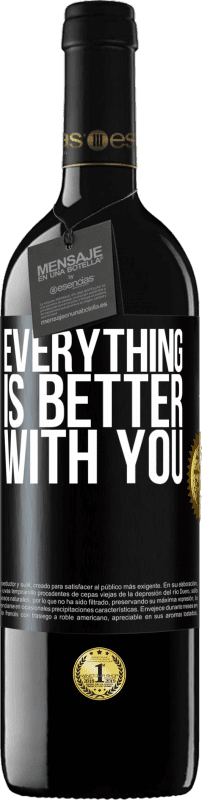 39,95 € | Red Wine RED Edition MBE Reserve Everything is better with you Black Label. Customizable label Reserve 12 Months Harvest 2014 Tempranillo