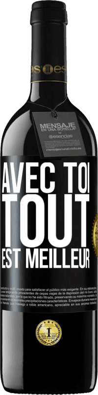 39,95 € | Vin rouge Édition RED MBE Réserve Avec toi tout est meilleur Étiquette Noire. Étiquette personnalisable Réserve 12 Mois Récolte 2015 Tempranillo