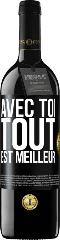 39,95 € Envoi gratuit | Vin rouge Édition RED MBE Réserve Avec toi tout est meilleur Étiquette Noire. Étiquette personnalisable Réserve 12 Mois Récolte 2016 Tempranillo