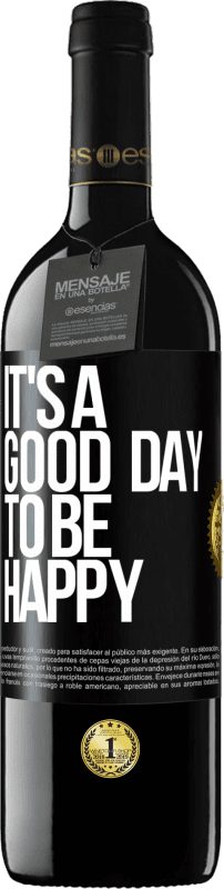 39,95 € Free Shipping | Red Wine RED Edition MBE Reserve It's a good day to be happy Black Label. Customizable label Reserve 12 Months Harvest 2016 Tempranillo