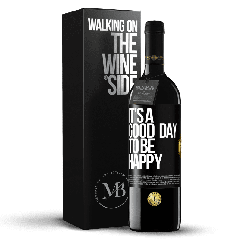 39,95 € Бесплатная доставка | Красное вино Издание RED MBE Бронировать It's a good day to be happy Черная метка. Настраиваемая этикетка Бронировать 12 Месяцы Урожай 2016 Tempranillo