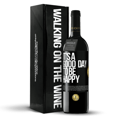 «It's a good day to be happy» Edición RED MBE Reserva