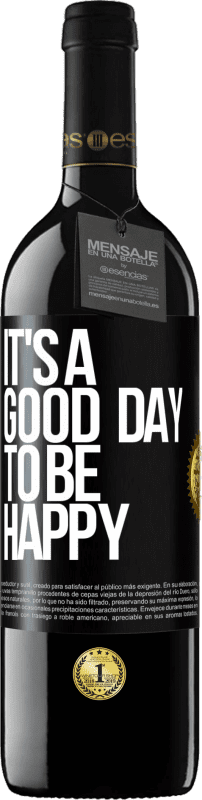 «It's a good day to be happy» Edição RED MBE Reserva