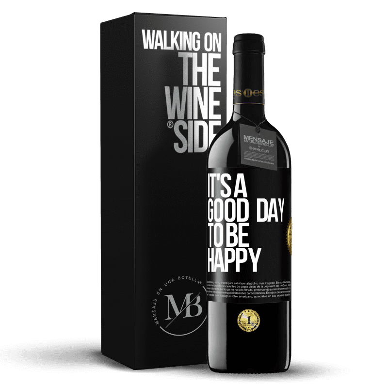 39,95 € Envio grátis | Vinho tinto Edição RED MBE Reserva It's a good day to be happy Etiqueta Preta. Etiqueta personalizável Reserva 12 Meses Colheita 2016 Tempranillo