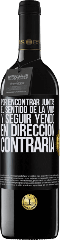 39,95 € | Vino Tinto Edición RED MBE Reserva Por encontrar juntas el sentido de la vida y seguir yendo en dirección contraria Etiqueta Negra. Etiqueta personalizable Reserva 12 Meses Cosecha 2015 Tempranillo