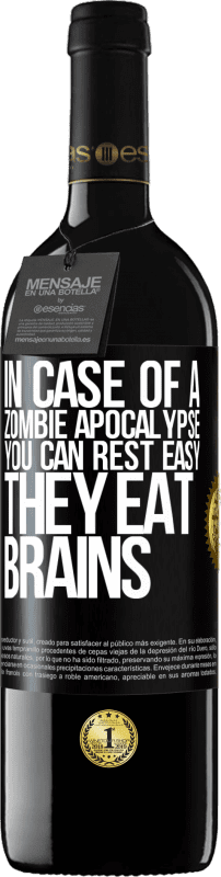 39,95 € Free Shipping | Red Wine RED Edition MBE Reserve In case of a zombie apocalypse, you can rest easy, they eat brains Black Label. Customizable label Reserve 12 Months Harvest 2014 Tempranillo