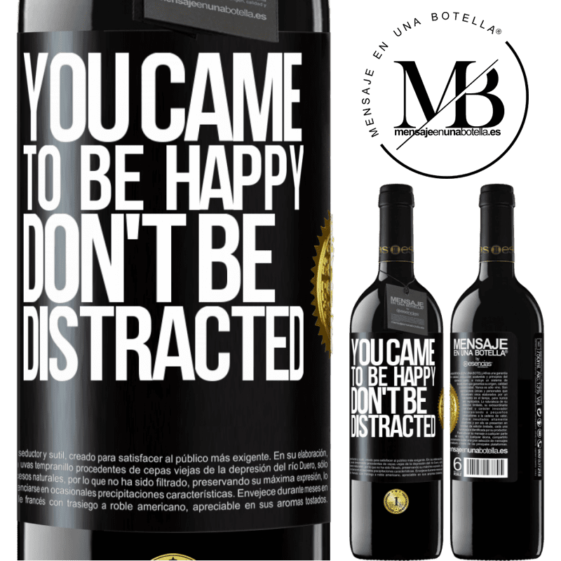 39,95 € Free Shipping | Red Wine RED Edition MBE Reserve You came to be happy, don't be distracted Black Label. Customizable label Reserve 12 Months Harvest 2015 Tempranillo