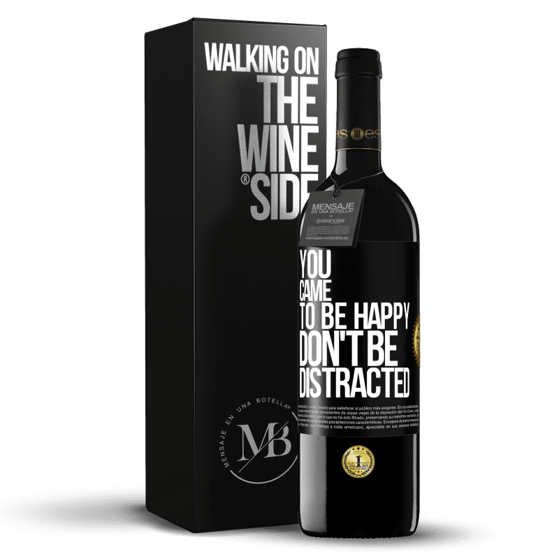 39,95 € Free Shipping | Red Wine RED Edition MBE Reserve You came to be happy, don't be distracted Black Label. Customizable label Reserve 12 Months Harvest 2014 Tempranillo