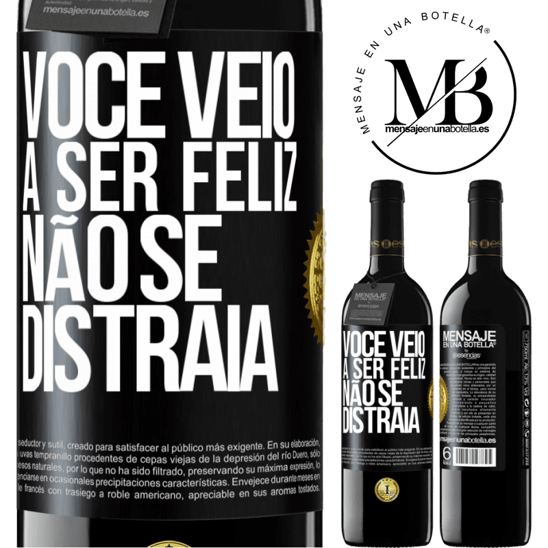 39,95 € Envio grátis | Vinho tinto Edição RED MBE Reserva Você veio a ser feliz, não se distraia Etiqueta Preta. Etiqueta personalizável Reserva 12 Meses Colheita 2015 Tempranillo