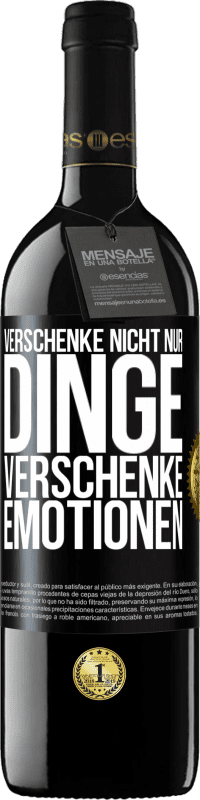 39,95 € | Rotwein RED Ausgabe MBE Reserve Verschenke nicht nur Dinge, verschenke Emotionen Schwarzes Etikett. Anpassbares Etikett Reserve 12 Monate Ernte 2016 Tempranillo