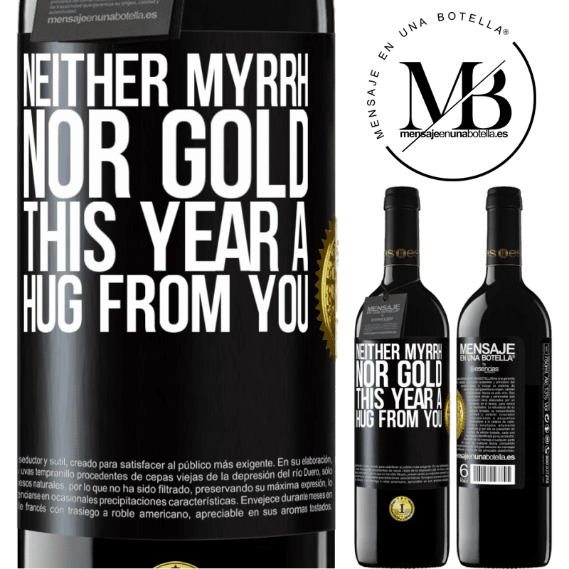 39,95 € Free Shipping | Red Wine RED Edition MBE Reserve Neither myrrh, nor gold. This year a hug from you Black Label. Customizable label Reserve 12 Months Harvest 2014 Tempranillo