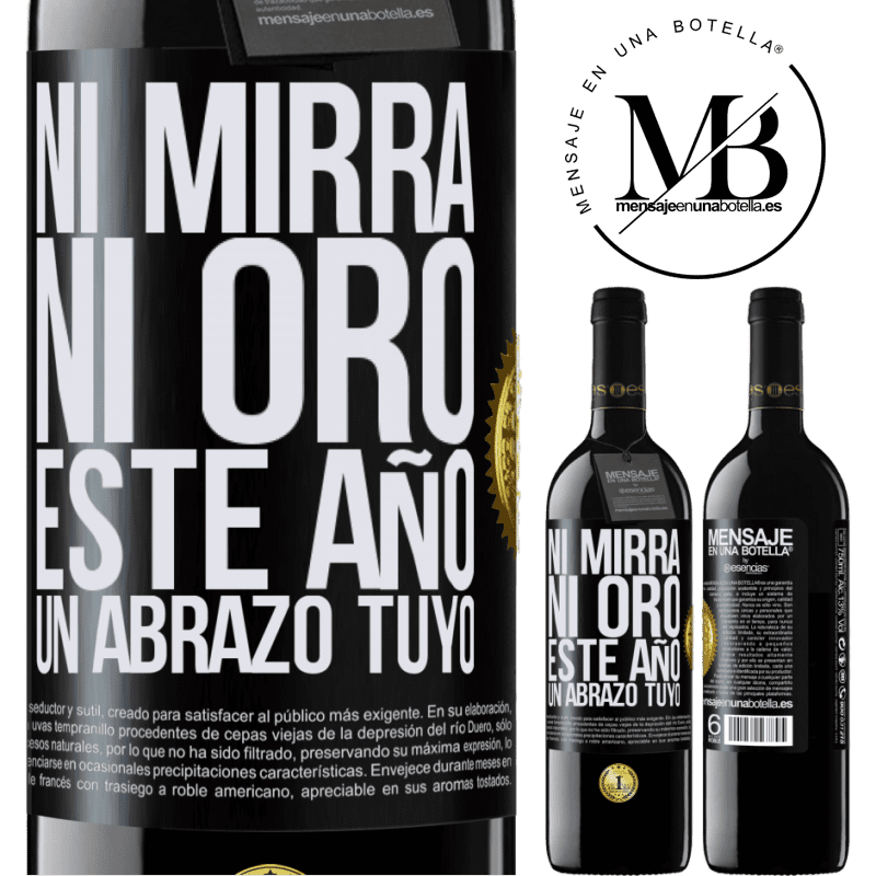39,95 € Envío gratis | Vino Tinto Edición RED MBE Reserva Ni mirra, ni oro. Este año un abrazo tuyo Etiqueta Negra. Etiqueta personalizable Reserva 12 Meses Cosecha 2016 Tempranillo