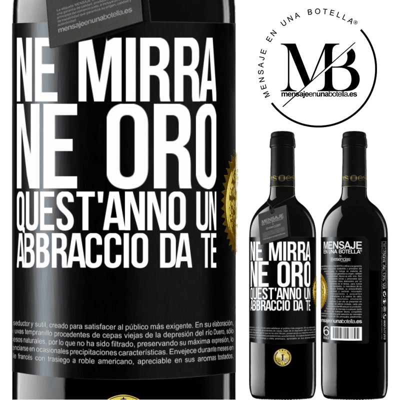 39,95 € Spedizione Gratuita | Vino rosso Edizione RED MBE Riserva Né mirra, né oro. Quest'anno un abbraccio da te Etichetta Nera. Etichetta personalizzabile Riserva 12 Mesi Raccogliere 2014 Tempranillo