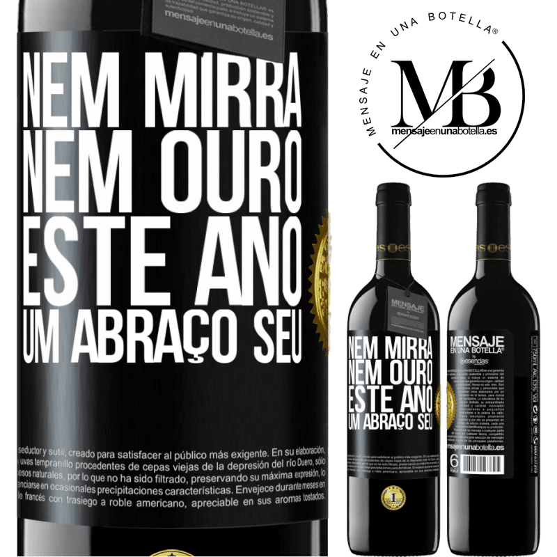 39,95 € Envio grátis | Vinho tinto Edição RED MBE Reserva Nem mirra, nem ouro. Este ano um abraço seu Etiqueta Preta. Etiqueta personalizável Reserva 12 Meses Colheita 2014 Tempranillo