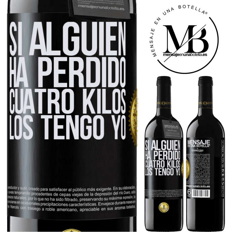 39,95 € Envío gratis | Vino Tinto Edición RED MBE Reserva Si alguien ha perdido cuatro kilos. Los tengo yo Etiqueta Negra. Etiqueta personalizable Reserva 12 Meses Cosecha 2014 Tempranillo