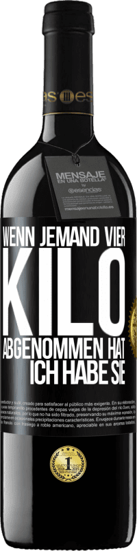 39,95 € | Rotwein RED Ausgabe MBE Reserve Wenn jemand vier Kilo abgenommen hat, ich habe sie Schwarzes Etikett. Anpassbares Etikett Reserve 12 Monate Ernte 2015 Tempranillo