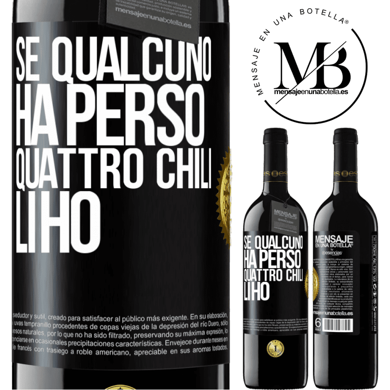 39,95 € Spedizione Gratuita | Vino rosso Edizione RED MBE Riserva Se qualcuno ha perso quattro chili. Li ho Etichetta Nera. Etichetta personalizzabile Riserva 12 Mesi Raccogliere 2014 Tempranillo