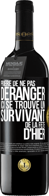 39,95 € | Vin rouge Édition RED MBE Réserve Prière de ne pas déranger. Ici se trouve un survivant de la fête d'hier Étiquette Noire. Étiquette personnalisable Réserve 12 Mois Récolte 2015 Tempranillo