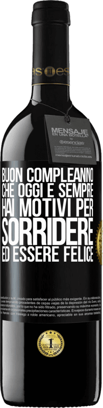 Spedizione Gratuita | Vino rosso Edizione RED MBE Riserva Buon compleanno Che oggi e sempre hai motivi per sorridere ed essere felice Etichetta Nera. Etichetta personalizzabile Riserva 12 Mesi Raccogliere 2014 Tempranillo