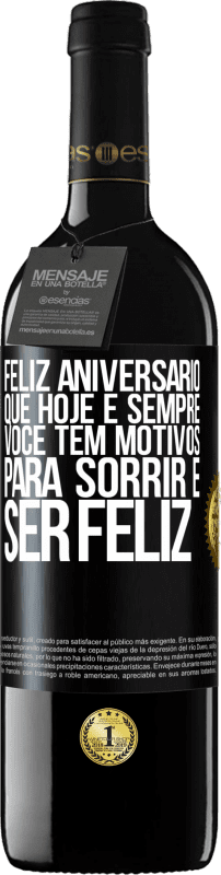 39,95 € | Vinho tinto Edição RED MBE Reserva Feliz aniversário. Que hoje e sempre você tem motivos para sorrir e ser feliz Etiqueta Preta. Etiqueta personalizável Reserva 12 Meses Colheita 2016 Tempranillo