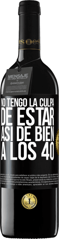 «No tengo la culpa de estar así de bien a los 40» Edición RED MBE Reserva