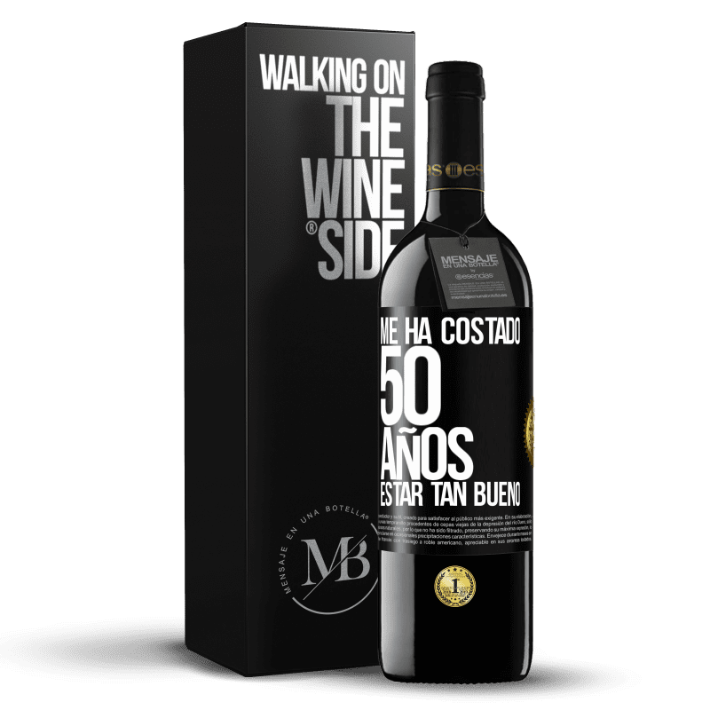 39,95 € Envío gratis | Vino Tinto Edición RED MBE Reserva Me ha costado 50 años, estar tan bueno Etiqueta Negra. Etiqueta personalizable Reserva 12 Meses Cosecha 2014 Tempranillo