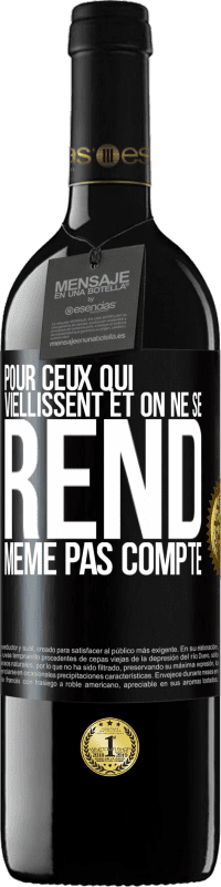 39,95 € | Vin rouge Édition RED MBE Réserve Pour ceux qui viellissent et on ne se rend même pas compte Étiquette Noire. Étiquette personnalisable Réserve 12 Mois Récolte 2015 Tempranillo