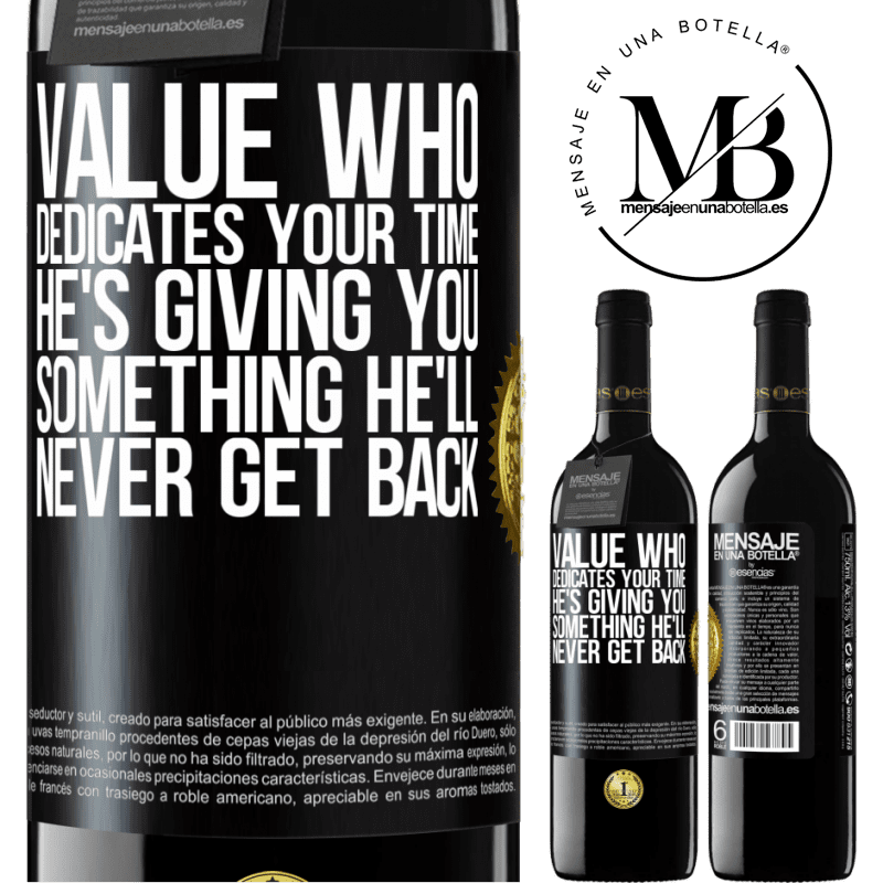24,95 € Free Shipping | Red Wine RED Edition Crianza 6 Months Value who dedicates your time. He's giving you something he'll never get back Black Label. Customizable label Aging in oak barrels 6 Months Harvest 2019 Tempranillo