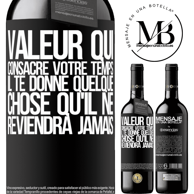 «Estime ceux qui te consacrent leur temps. Ils te donnent quelque chose qu'il ne récupererons jamais» Édition RED MBE Réserve