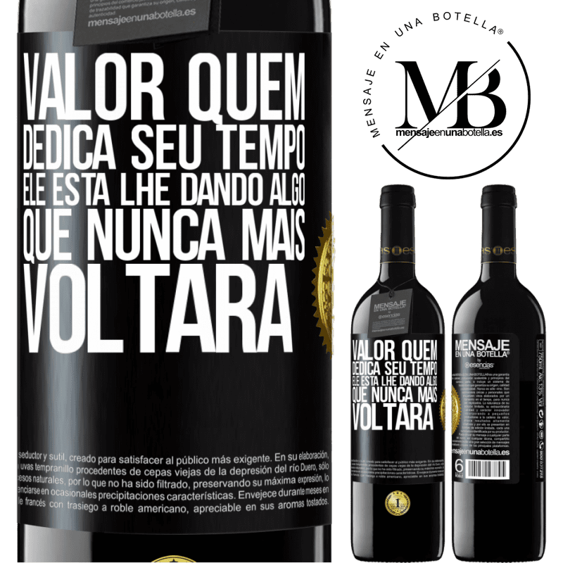 39,95 € Envio grátis | Vinho tinto Edição RED MBE Reserva Valor quem dedica seu tempo. Ele está lhe dando algo que nunca mais voltará Etiqueta Preta. Etiqueta personalizável Reserva 12 Meses Colheita 2014 Tempranillo