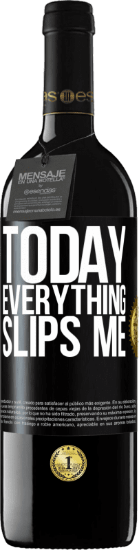 39,95 € | Red Wine RED Edition MBE Reserve Today everything slips me Black Label. Customizable label Reserve 12 Months Harvest 2015 Tempranillo