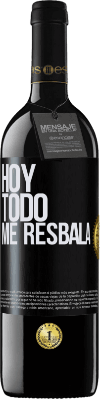 39,95 € | Vino Tinto Edición RED MBE Reserva Hoy todo me resbala Etiqueta Negra. Etiqueta personalizable Reserva 12 Meses Cosecha 2015 Tempranillo