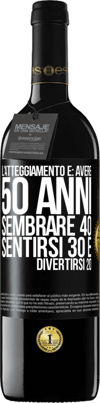 39,95 € Spedizione Gratuita | Vino rosso Edizione RED MBE Riserva L'atteggiamento è: avere 50 anni, sembrare 40, sentirsi 30 e divertirsi 20 Etichetta Nera. Etichetta personalizzabile Riserva 12 Mesi Raccogliere 2016 Tempranillo