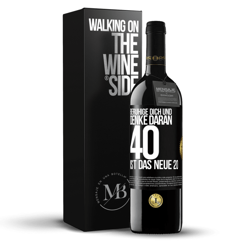 39,95 € Kostenloser Versand | Rotwein RED Ausgabe MBE Reserve Beruhige dich und denke daran, 40 ist das neue 20 Schwarzes Etikett. Anpassbares Etikett Reserve 12 Monate Ernte 2016 Tempranillo