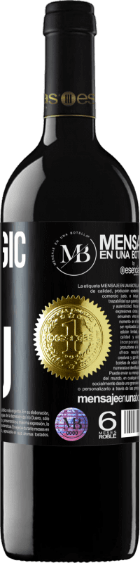 «The magic is you» RED Edition MBE Reserve