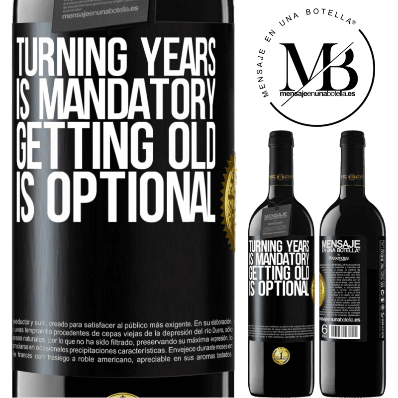 24,95 € Free Shipping | Red Wine RED Edition Crianza 6 Months Turning years is mandatory, getting old is optional Black Label. Customizable label Aging in oak barrels 6 Months Harvest 2019 Tempranillo