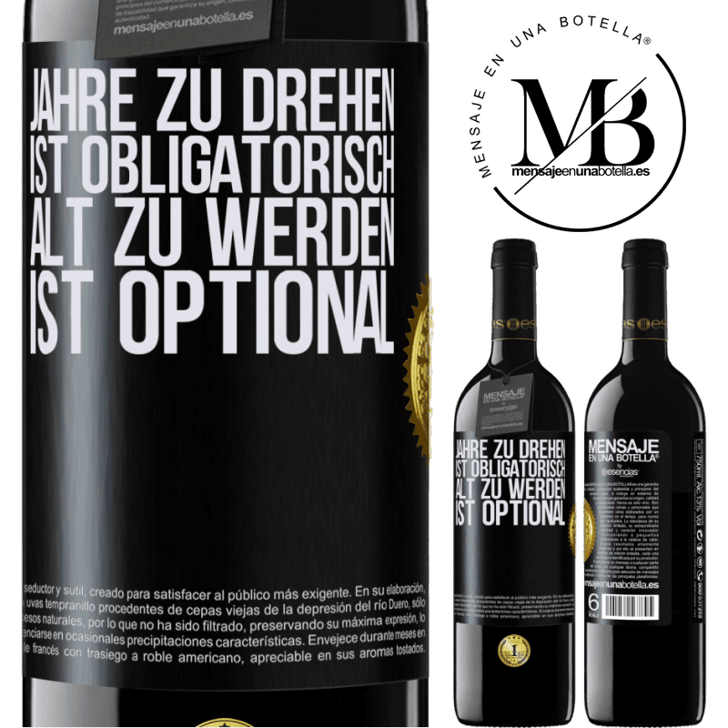 39,95 € Kostenloser Versand | Rotwein RED Ausgabe MBE Reserve Geburtstag haben ist obligatorisch, alt werden ist optional Schwarzes Etikett. Anpassbares Etikett Reserve 12 Monate Ernte 2015 Tempranillo