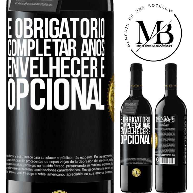 39,95 € Envio grátis | Vinho tinto Edição RED MBE Reserva É obrigatório completar anos, envelhecer é opcional Etiqueta Preta. Etiqueta personalizável Reserva 12 Meses Colheita 2015 Tempranillo
