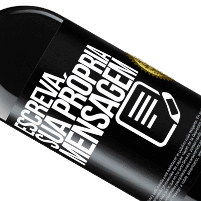 Expressões Únicas e Pessoais. «Previsão: 99% de chance de vinho» Edição RED MBE Reserva